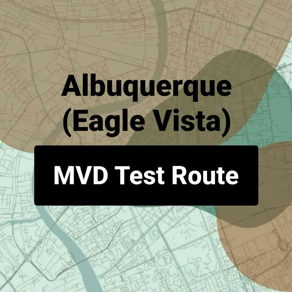 Albuquerque (Eagle Vista), New Mexico MVD Driving Test Routes