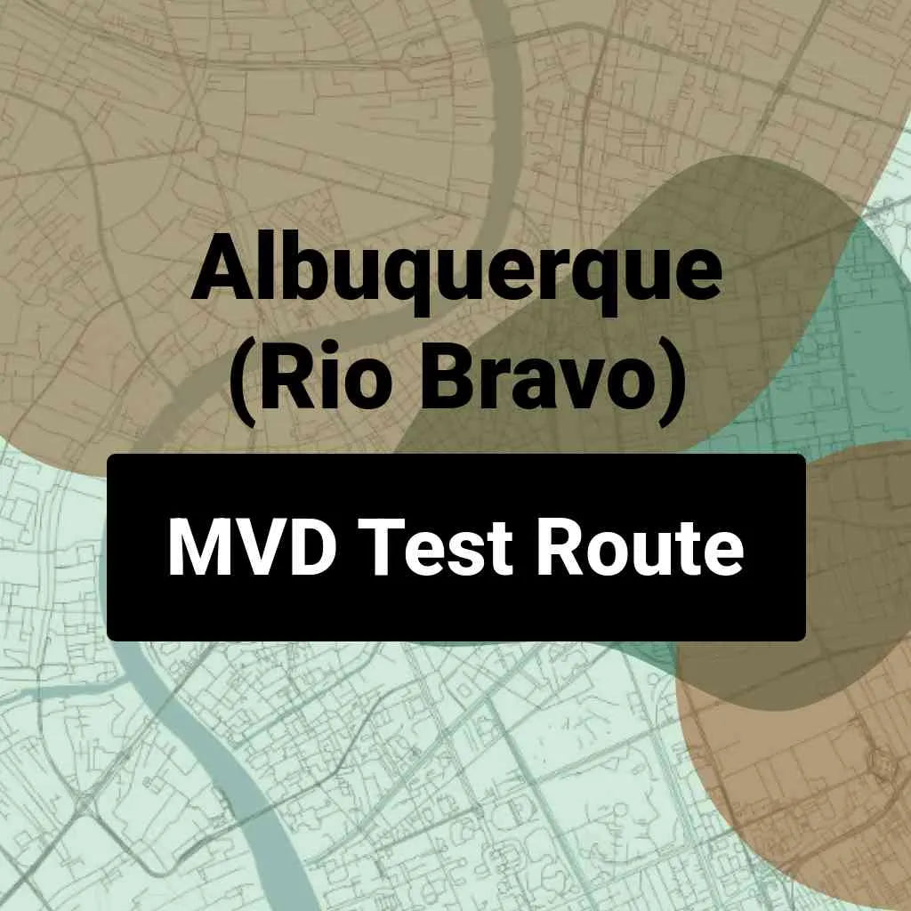 Albuquerque (Rio Bravo), New Mexico MVD Driving Test Routes