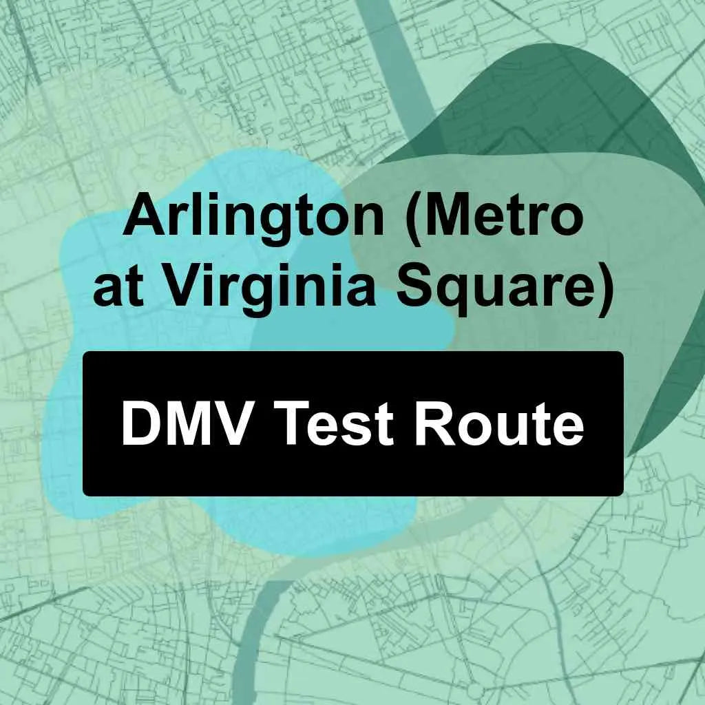 Arlington (Metro at Virginia Square), Virginia DMV Driving Test Routes