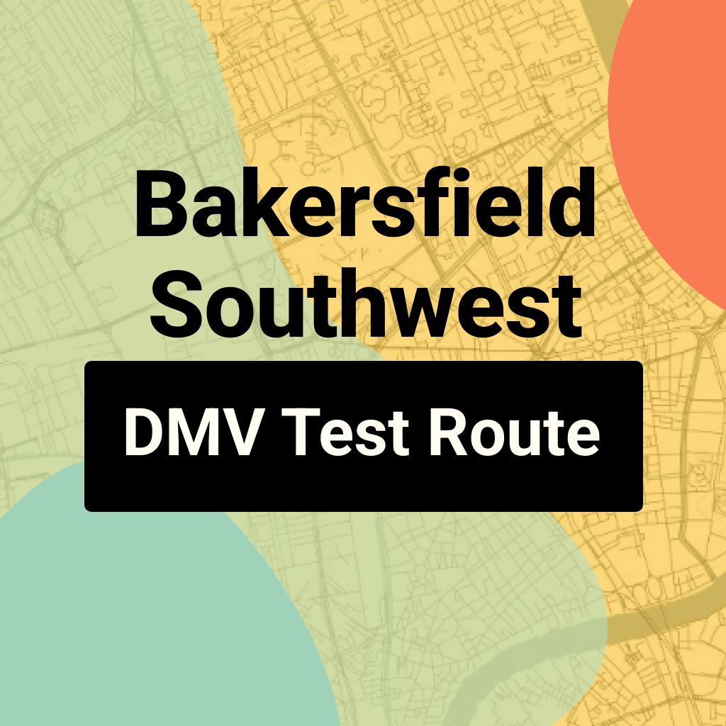 Bakersfield Southwest DMV Road Test Centre Routes