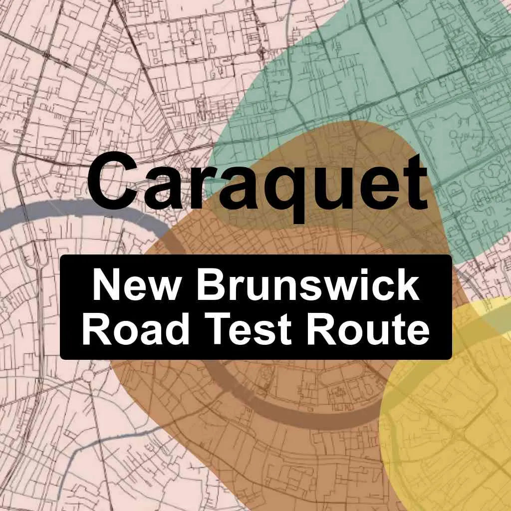 Caraquet, New Brunswick SNB Driving Test Routes