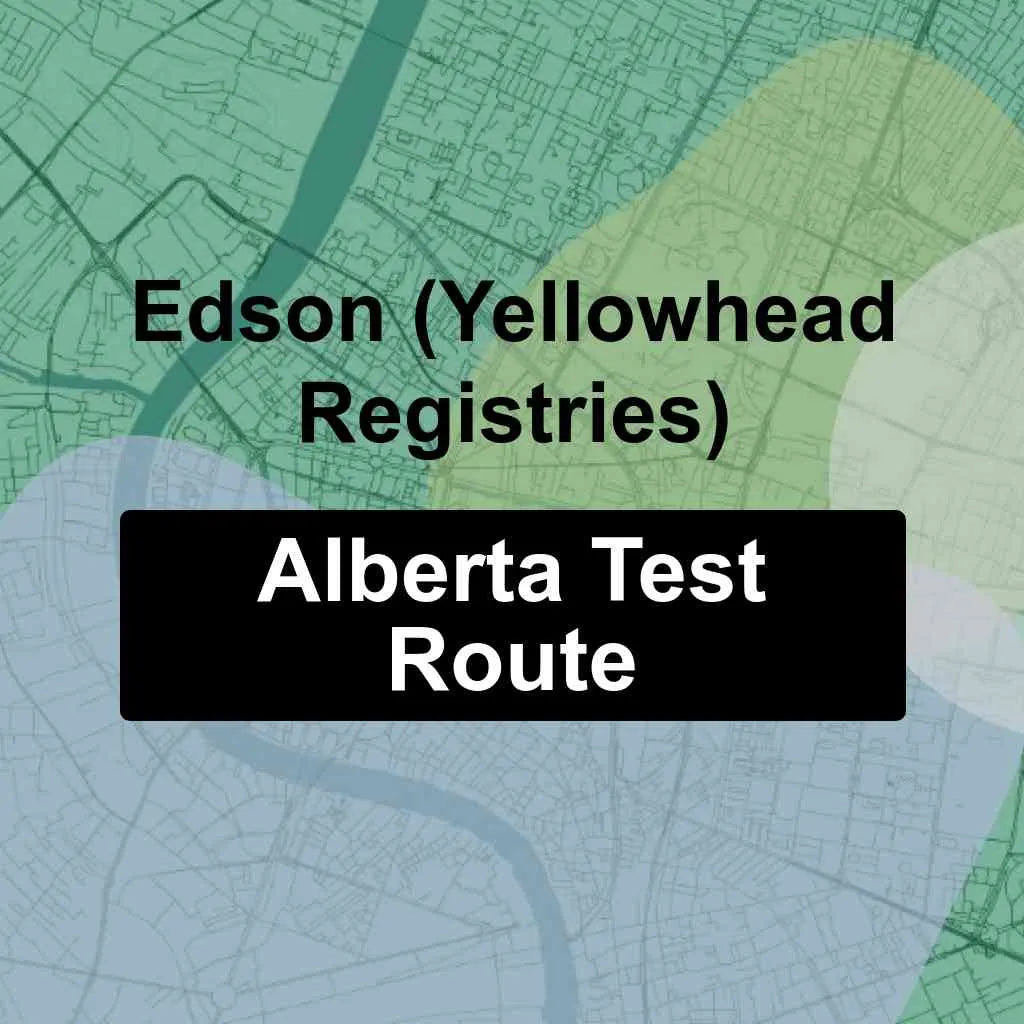 Edson (Yellowhead Registries), Alberta AMA Driving Test Routes