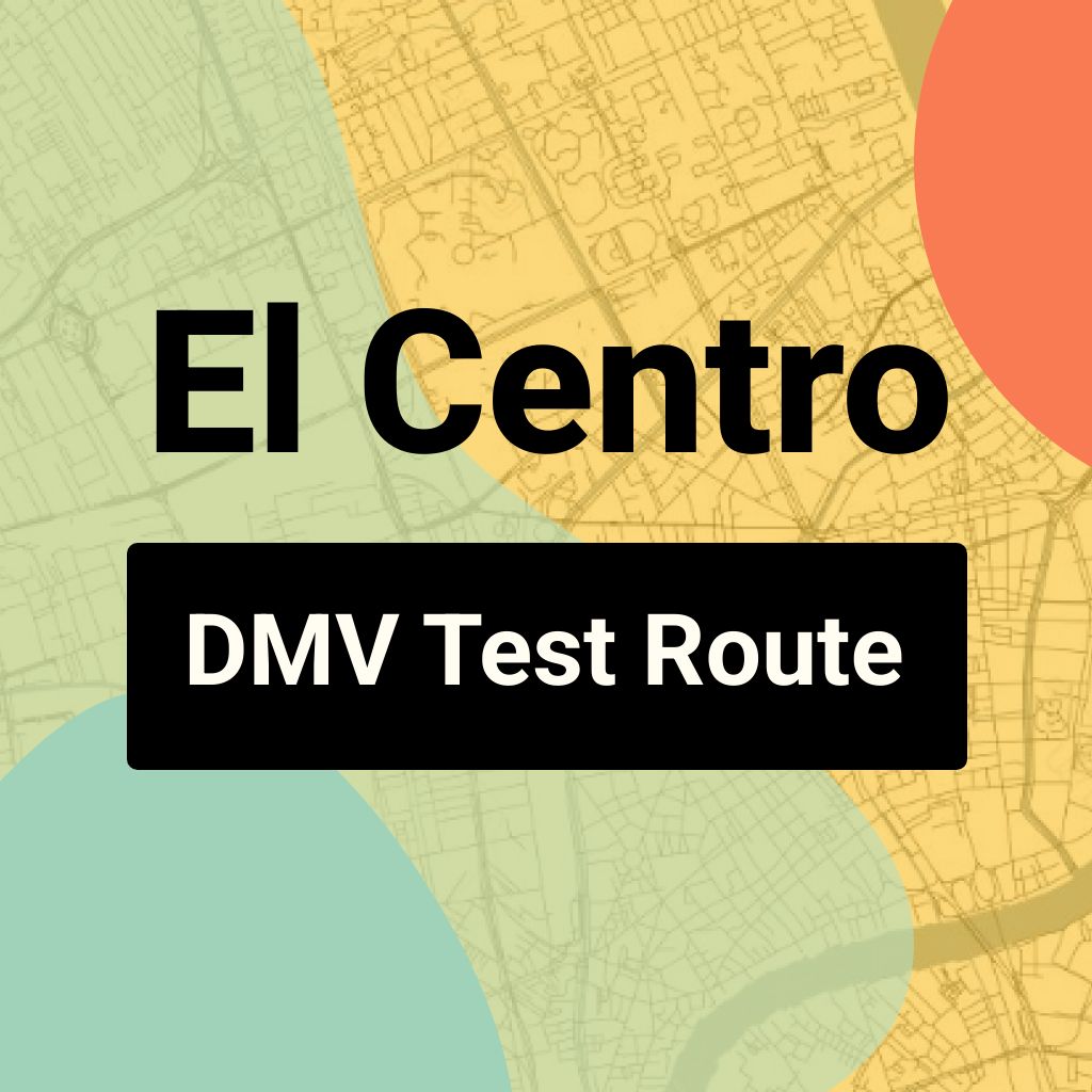 El Centro DMV Road Test Centre Routes