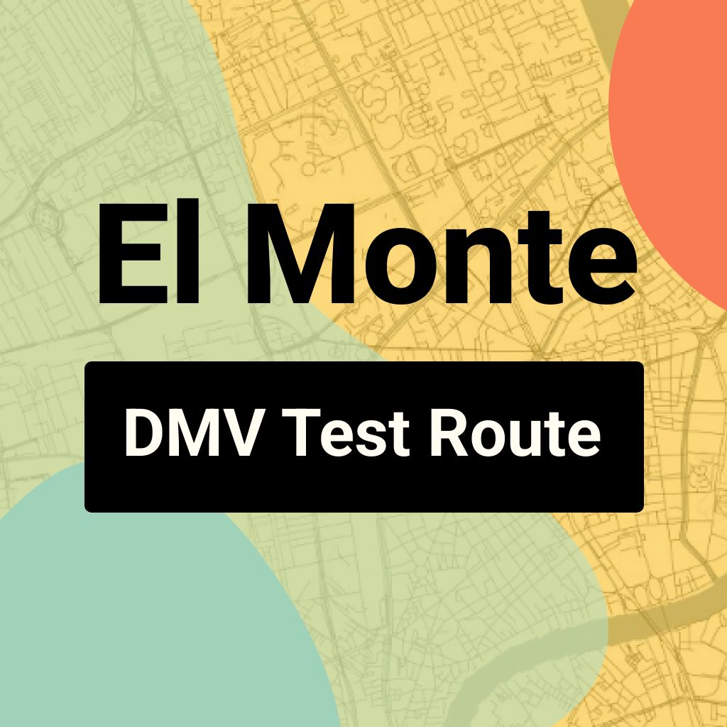 El Monte DMV Road Test Centre Routes