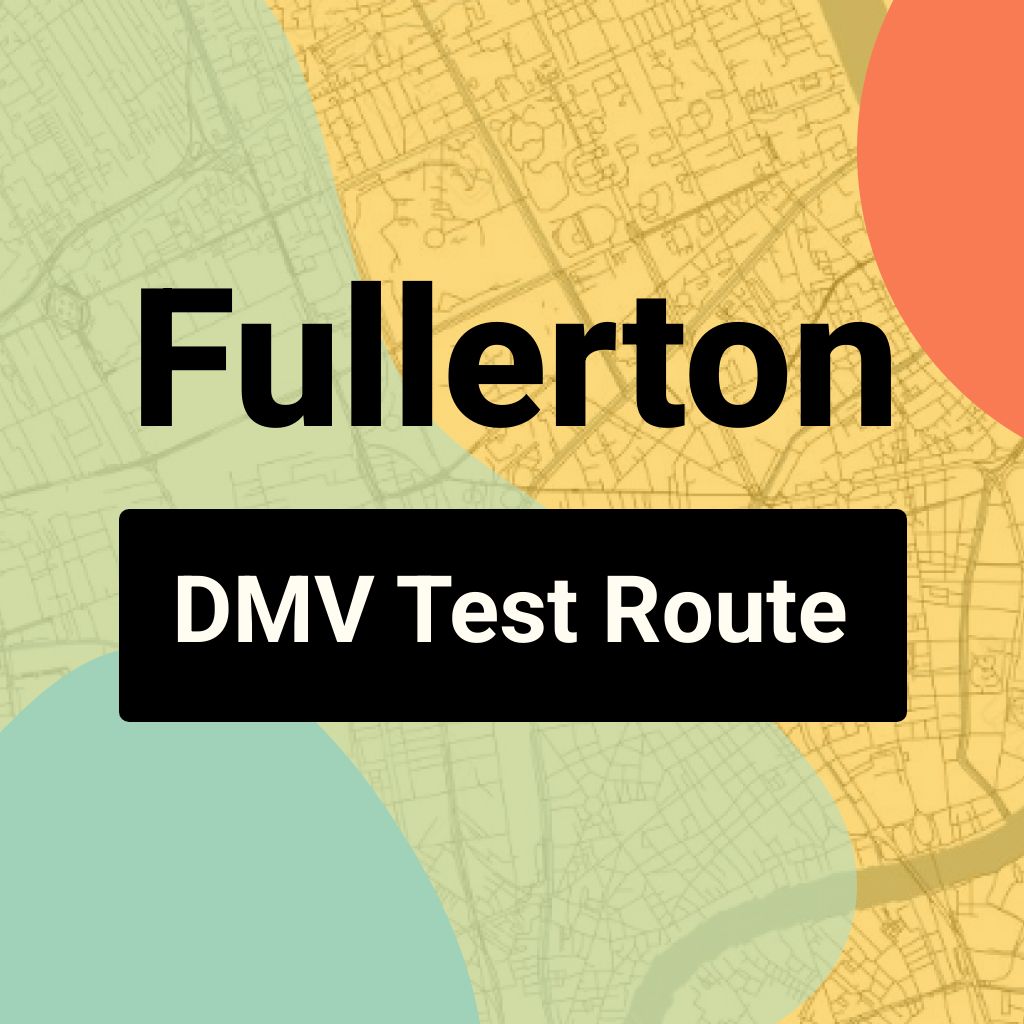 Fullerton DMV Road Test Centre Routes