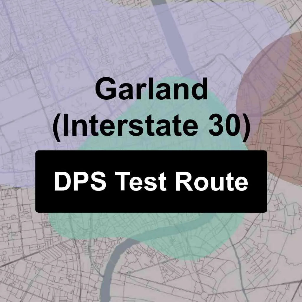 Garland (Interstate 30), Texas DPS Driving Test Routes