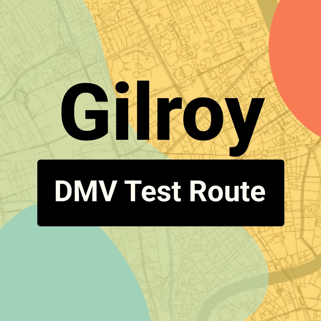 Gilroy DMV Road Test Centre Routes
