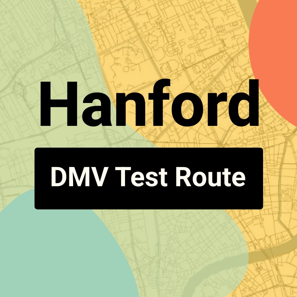 Hanford DMV Road Test Centre Routes