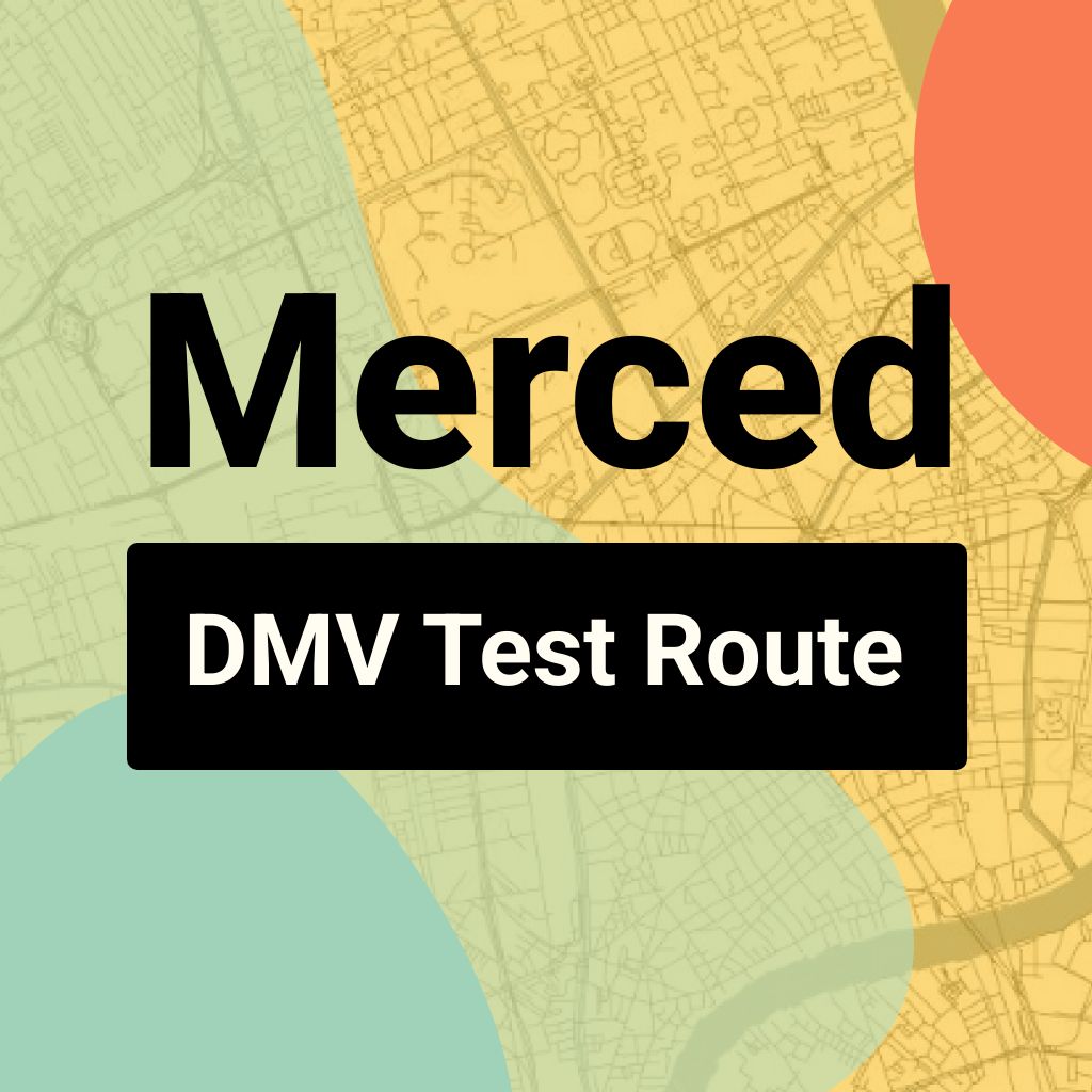 Merced DMV Road Test Centre Routes
