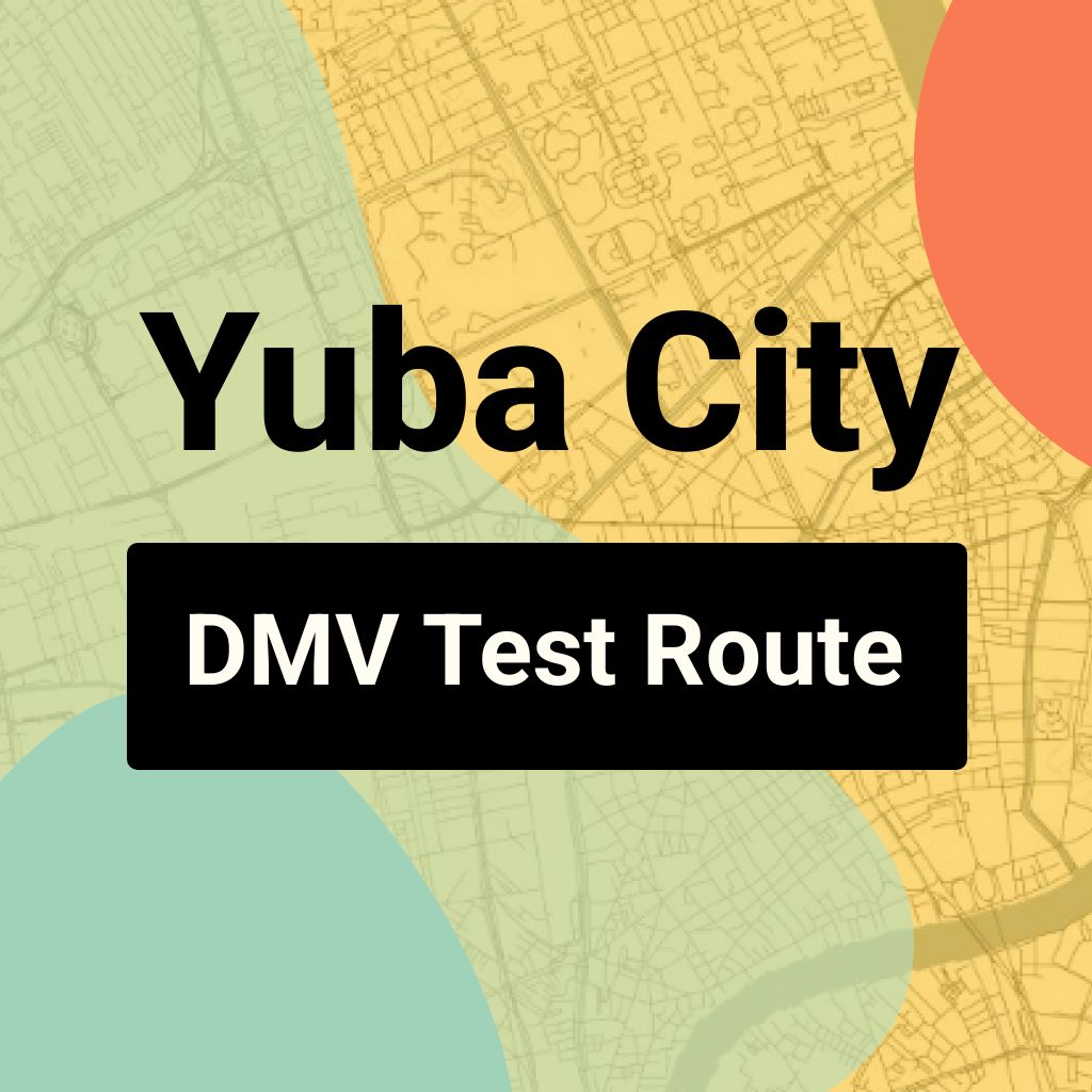 Yuba City DMV Road Test Centre Routes