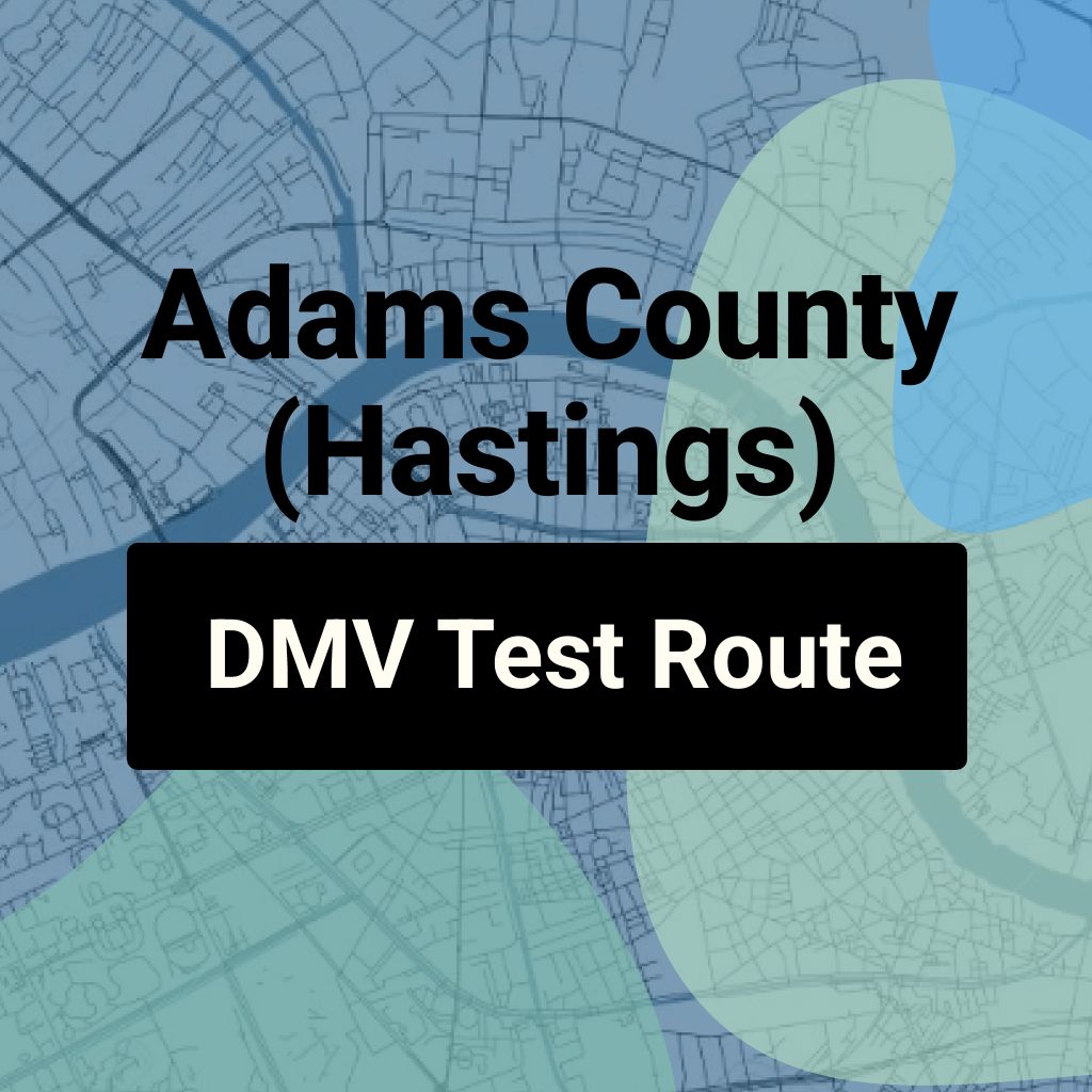 Adams County (Hastings), Nebraska DMV Driving Test Routes