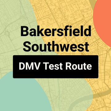Bakersfield Southwest DMV Road Test Centre Routes