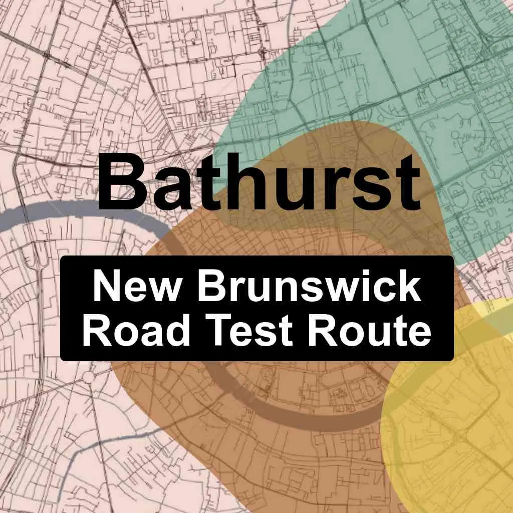 Bathurst, New Brunswick SNB Driving Test Routes