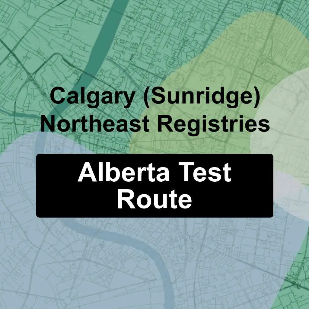 Calgary (Sunridge) Northeast Registries, Alberta AMA Driving Test Routes