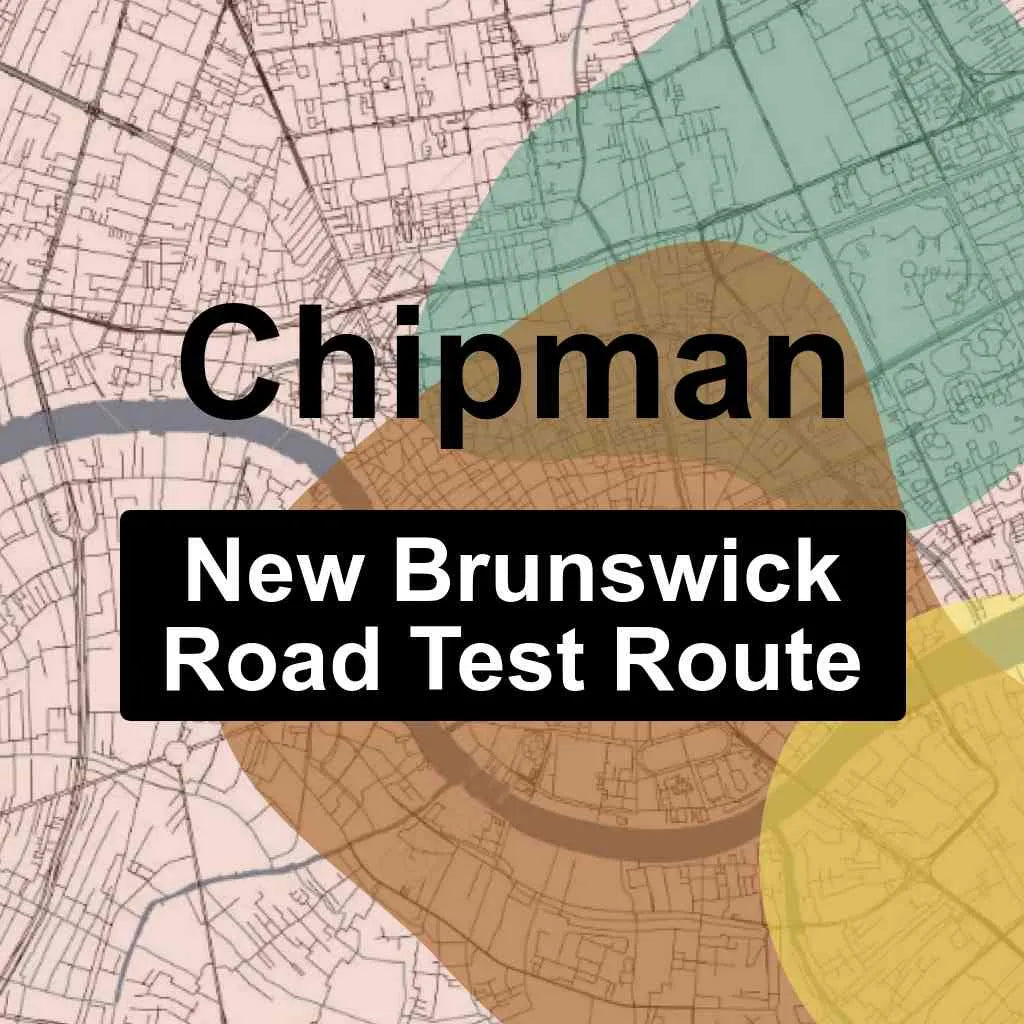 Chipman, New Brunswick SNB Driving Test Routes
