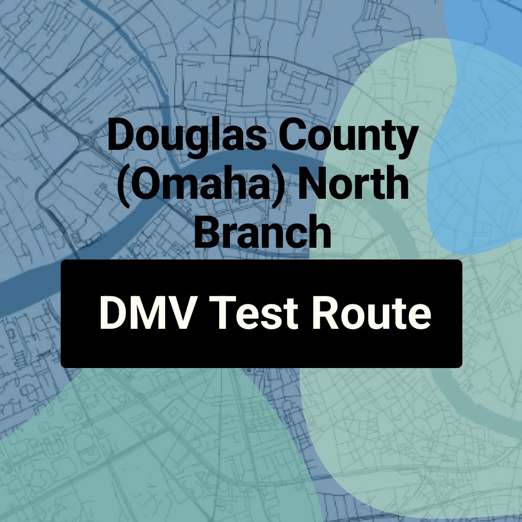 Douglas County (Omaha) North Branch, Nebraska DMV Driving Test Routes