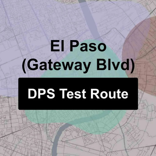 El Paso (Gateway Blvd), Texas DPS Driving Test Routes