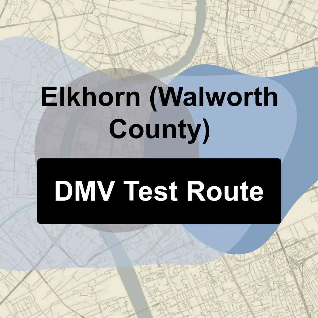 Elkhorn (Walworth County), Wisconsin DMV Driving Test Routes