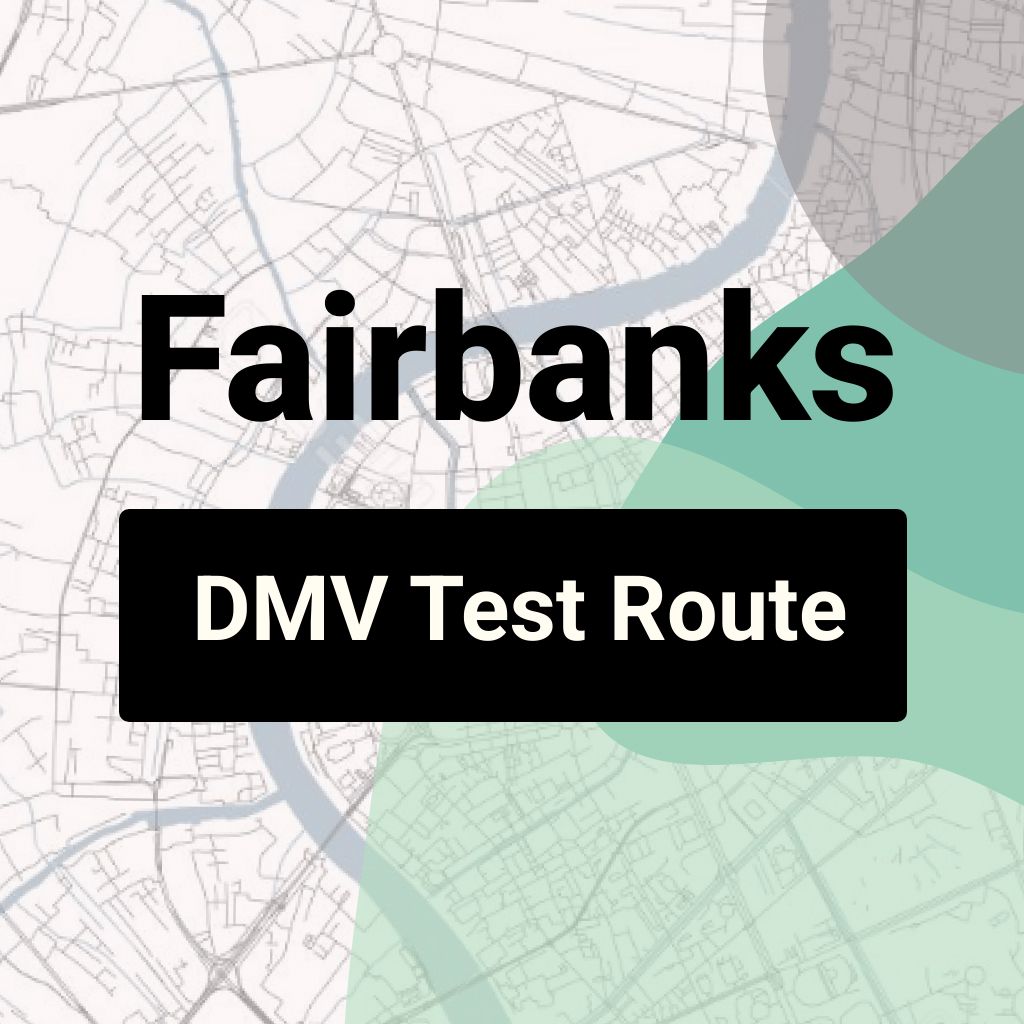 Fairbanks, Alaska DMV Driving Test Routes