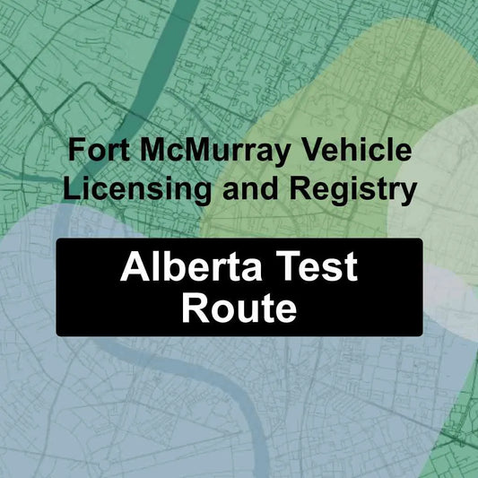 Fort McMurray Vehicle Licensing & Registry, Alberta AMA Driving Test Routes