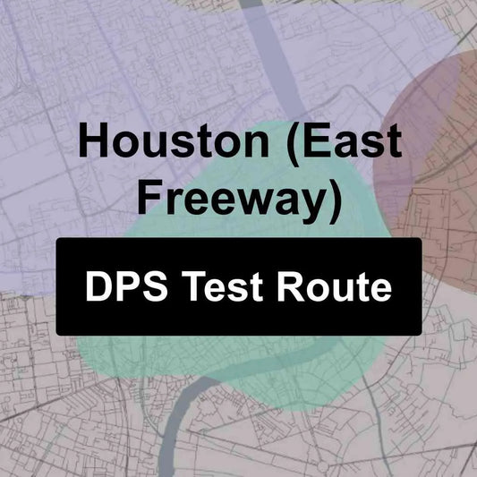 Houston (East Freeway), Texas DPS Driving Test Routes