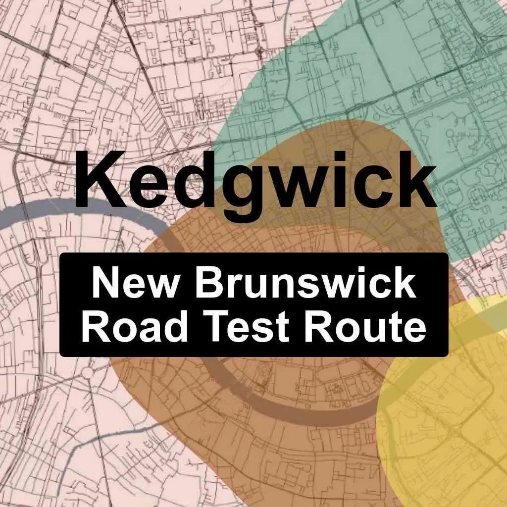 Kedgwick, New Brunswick SNB Driving Test Routes