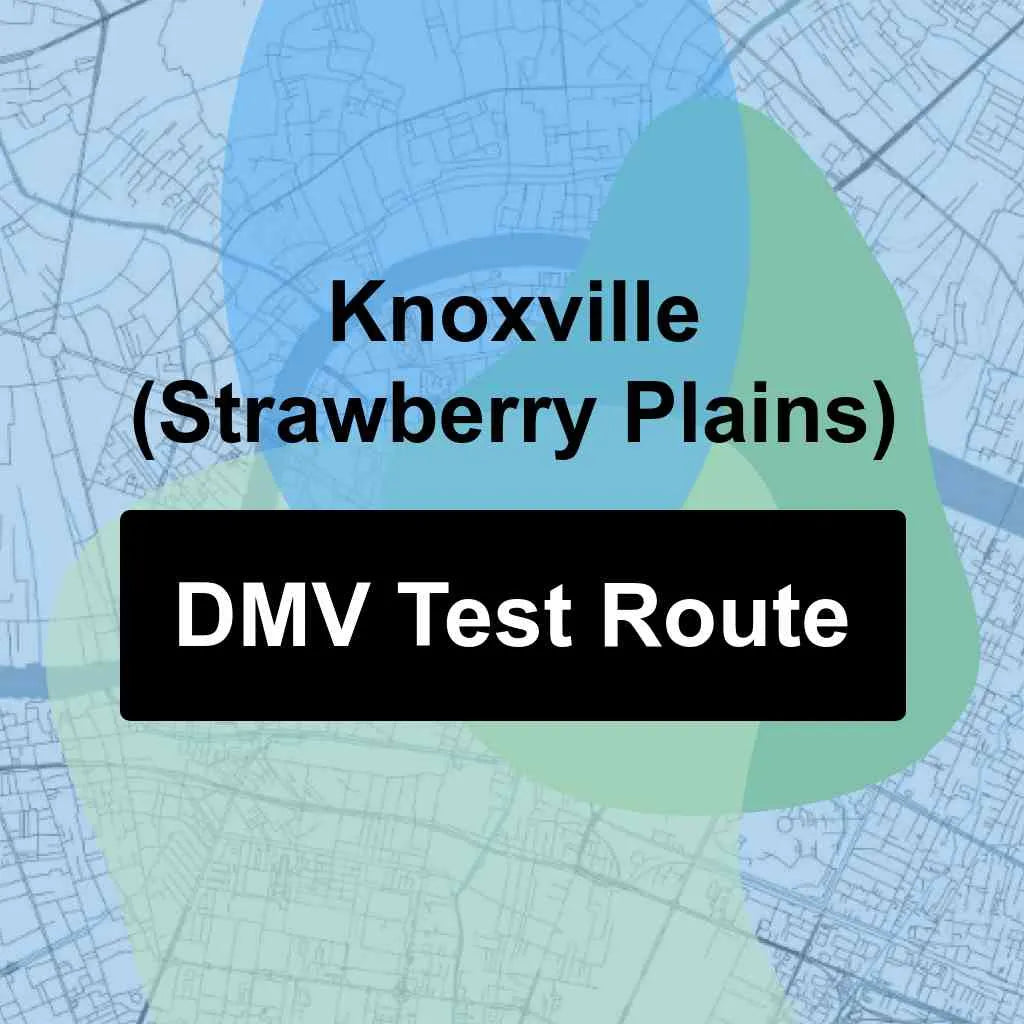 Knoxville (Strawberry Plains), Tennessee DMV Driving Test Routes