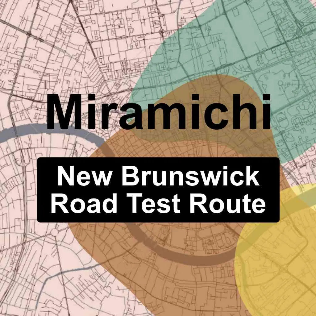 Miramichi, New Brunswick SNB Driving Test Routes
