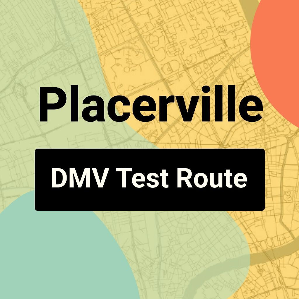 Placerville DMV Road Test Centre Routes