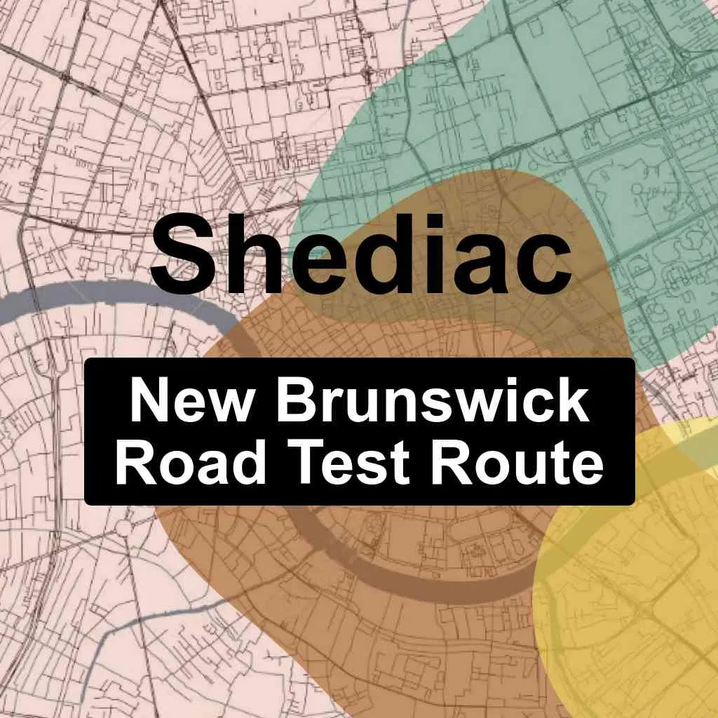 Shediac, New Brunswick SNB Driving Test Routes