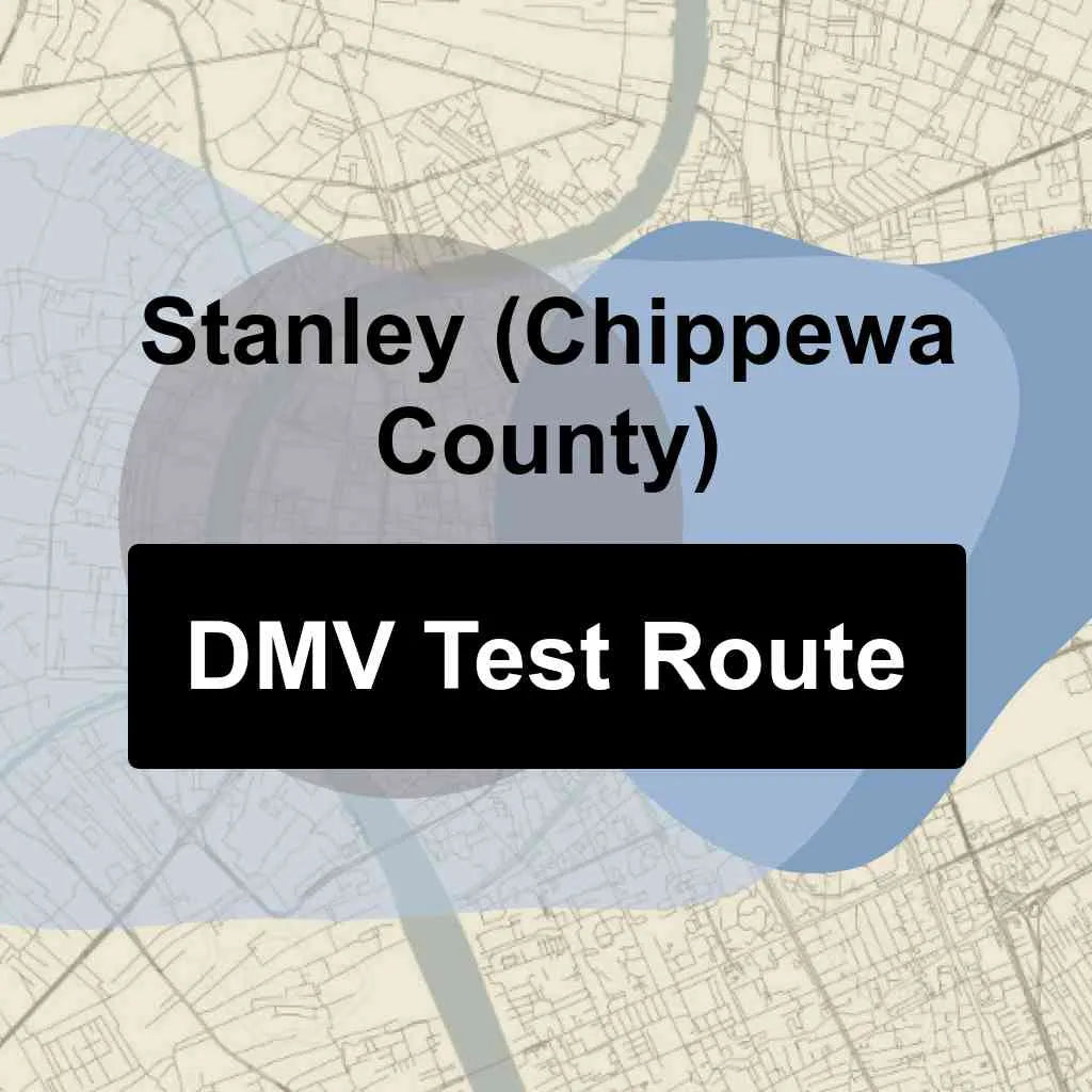 Stanley (Chippewa County), Wisconsin DMV Driving Test Routes