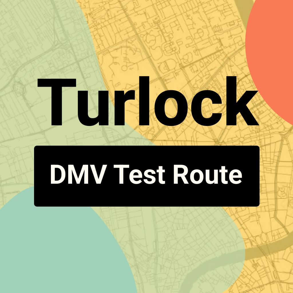 Turlock DMV Road Test Centre Routes