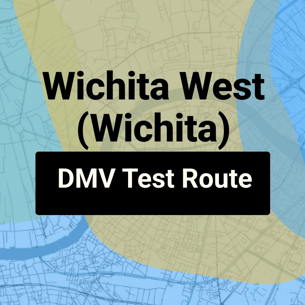 Wichita West (Wichita), Kansas DMV Driving Test Routes