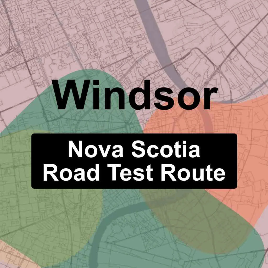 Windsor, Nova Scotia Access Driving Test Routes